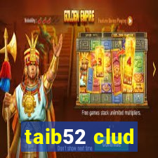 taib52 clud