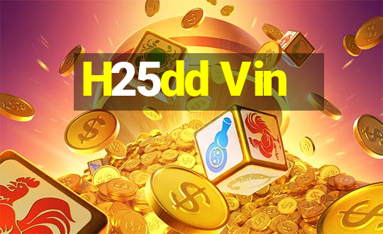 H25dd Vin