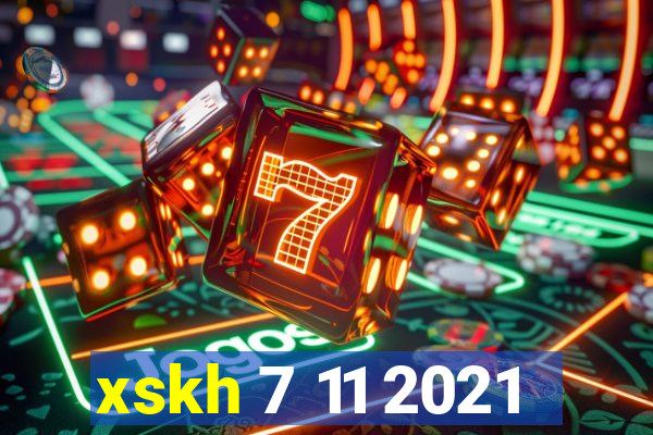 xskh 7 11 2021