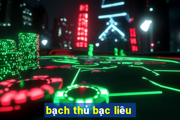 bạch thủ bạc liêu