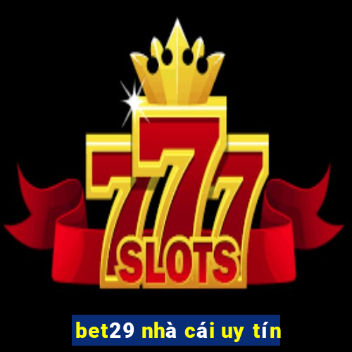 bet29 nhà cái uy tín