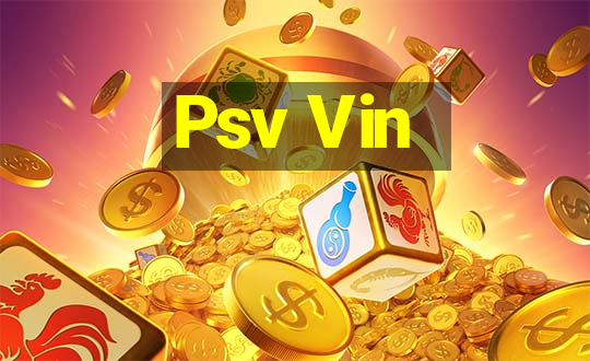 Psv Vin