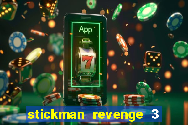 stickman revenge 3 mod apk