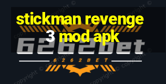 stickman revenge 3 mod apk