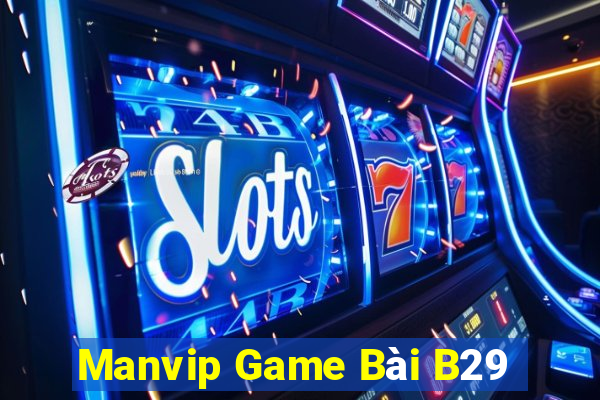 Manvip Game Bài B29