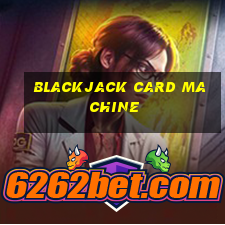 blackjack card machine