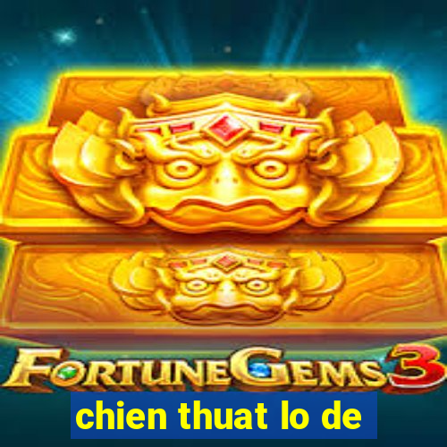 chien thuat lo de