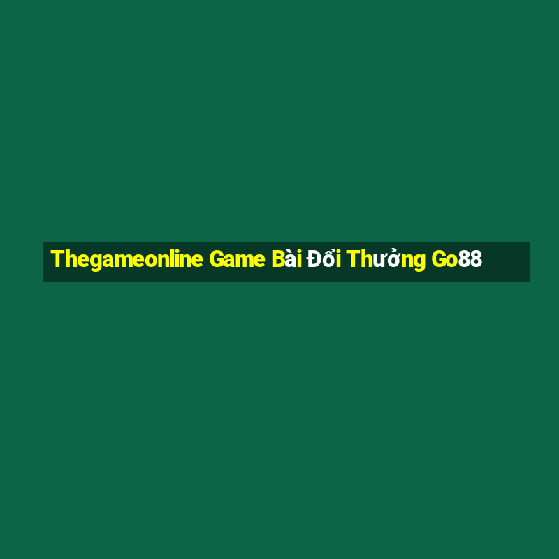 Thegameonline Game Bài Đổi Thưởng Go88