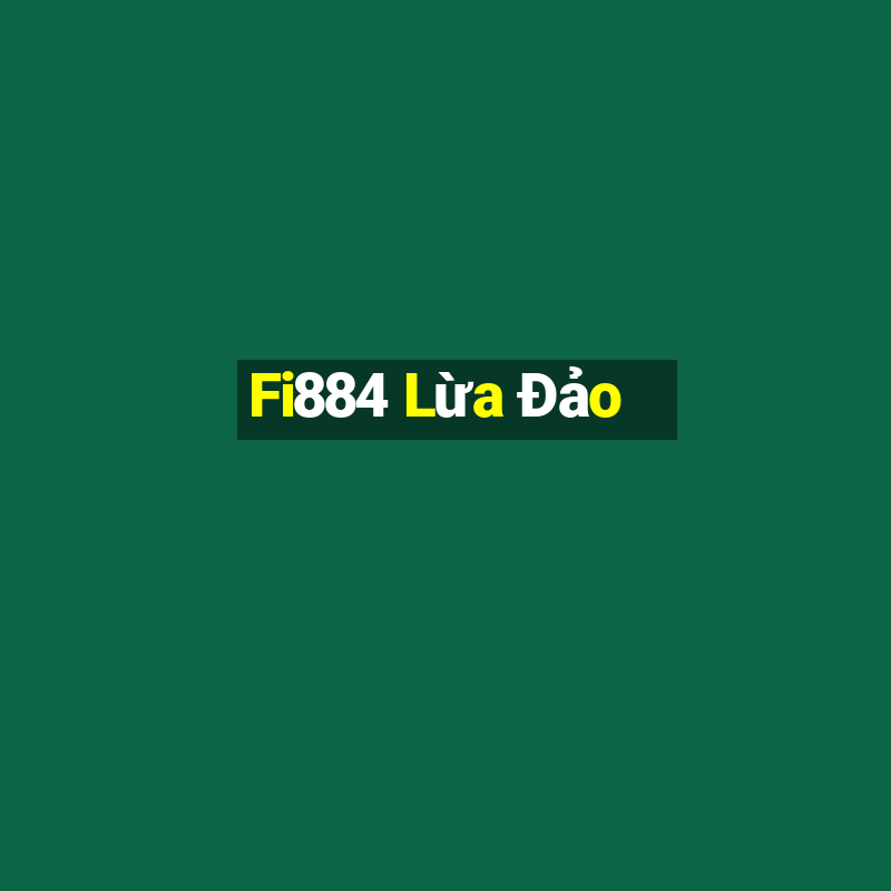 Fi884 Lừa Đảo