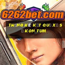 thống kê kết quả xổ số kon tum