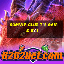 Sumvip Club Tải Game Bài