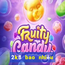 2k8 bao nhiêu tuổi năm 2024