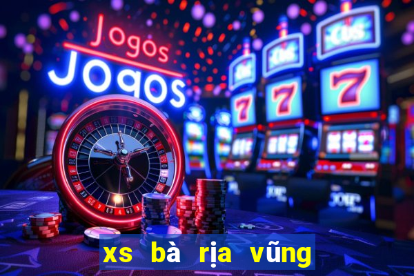 xs bà rịa vũng tàu hôm nay