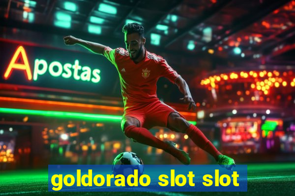 goldorado slot slot