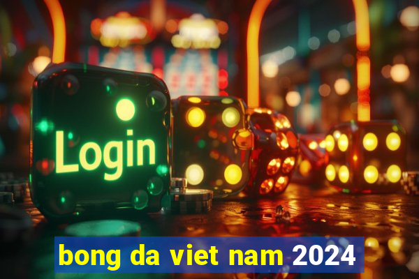 bong da viet nam 2024