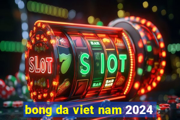 bong da viet nam 2024