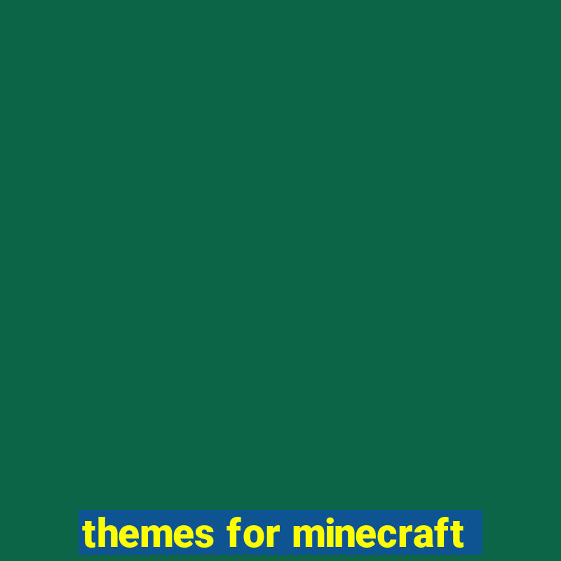 themes for minecraft