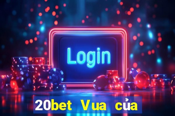 20bet Vua của xổ số nhanh 3