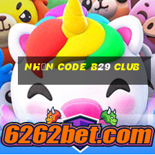 nhận code b29 club