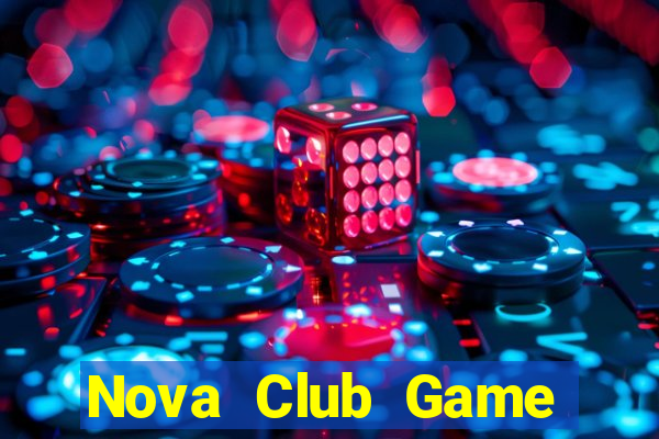 Nova Club Game Bài Vip Club Đổi Thưởng