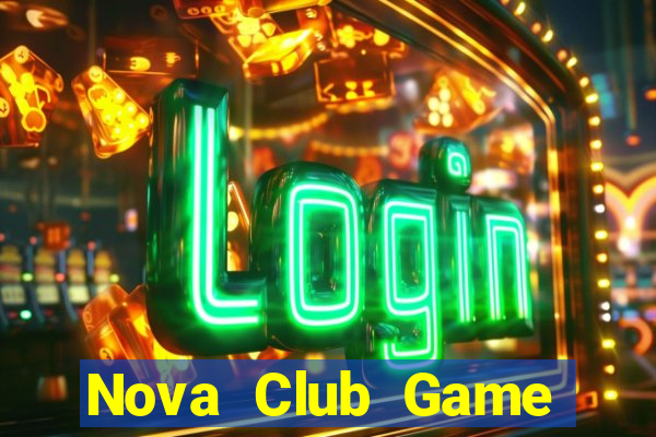 Nova Club Game Bài Vip Club Đổi Thưởng