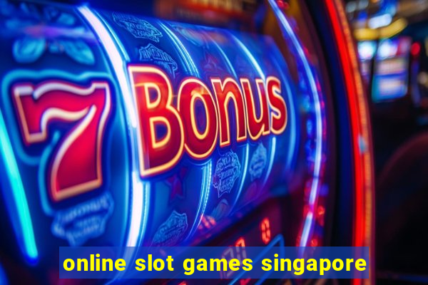 online slot games singapore