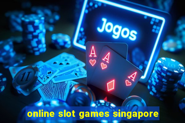 online slot games singapore