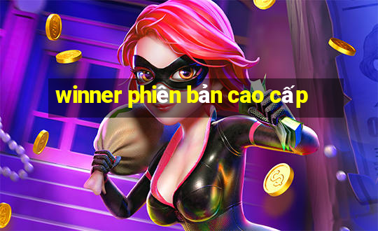 winner phiên bản cao cấp