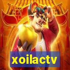 xoilactv