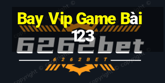 Bay Vip Game Bài 123