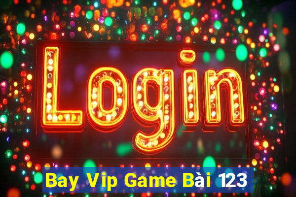 Bay Vip Game Bài 123