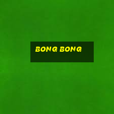 bong bong