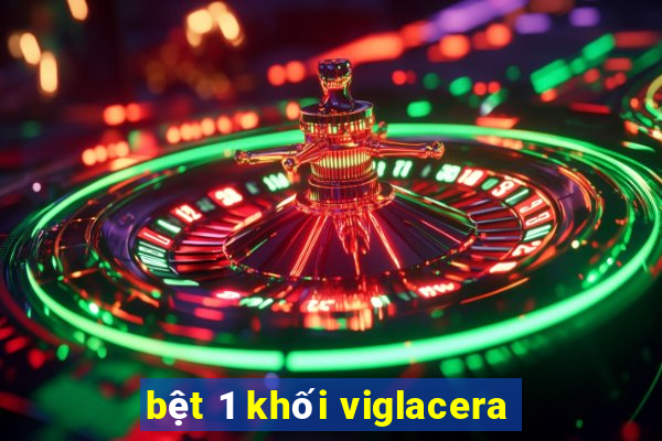 bệt 1 khối viglacera