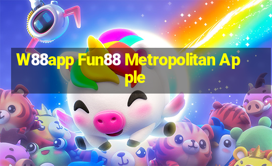 W88app Fun88 Metropolitan Apple