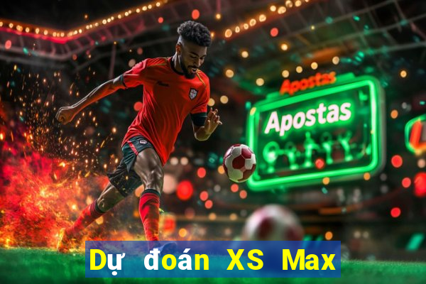 Dự đoán XS Max 4D ngày 11