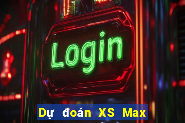 Dự đoán XS Max 4D ngày 11