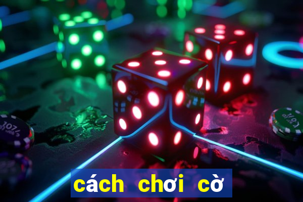 cách chơi cờ vua thắng