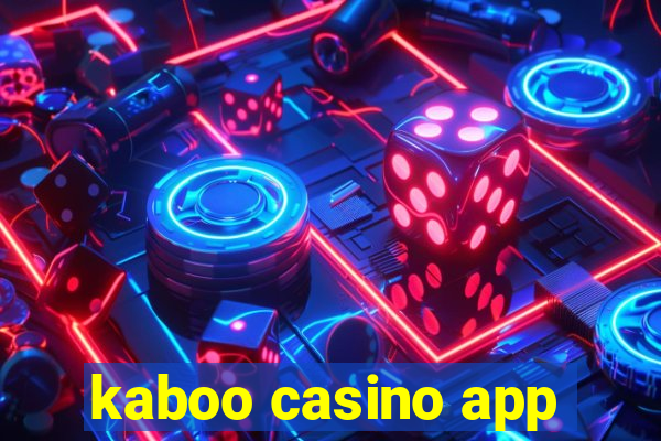 kaboo casino app