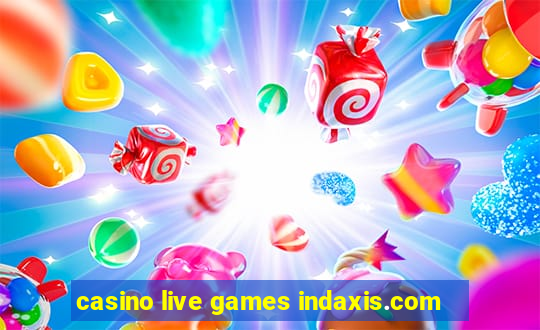 casino live games indaxis.com