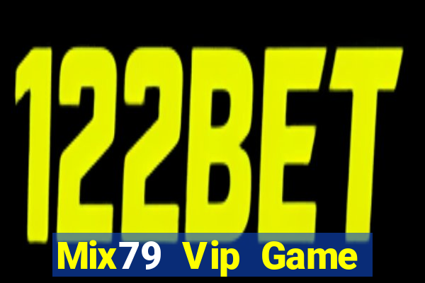 Mix79 Vip Game Bài Ma Cao