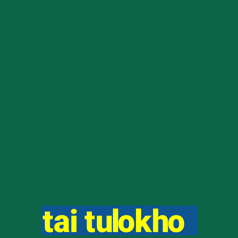 tai tulokho