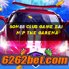 Son88 Club Game Bài Nạp The Garena