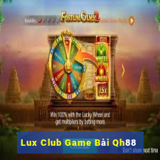 Lux Club Game Bài Qh88