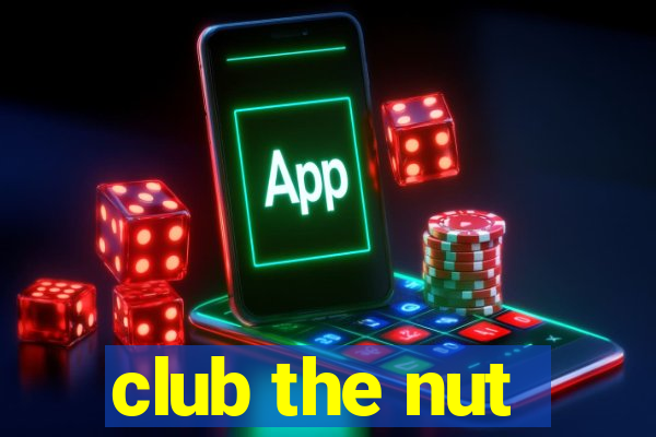 club the nut