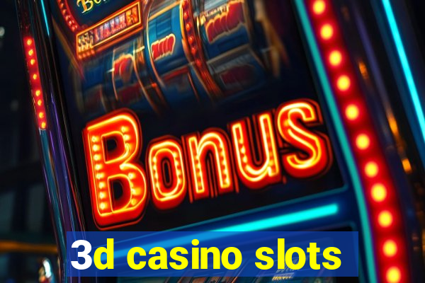 3d casino slots