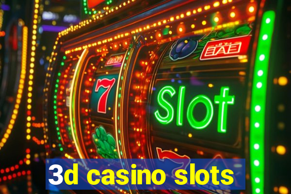 3d casino slots