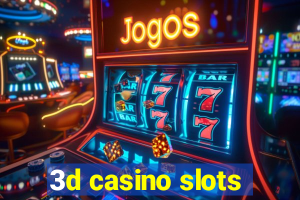 3d casino slots