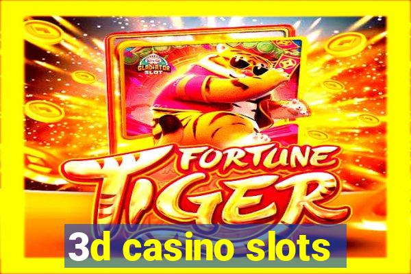 3d casino slots