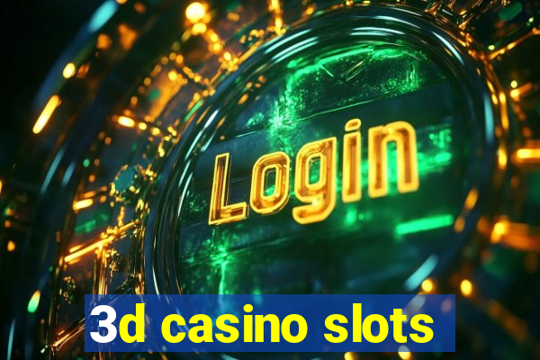 3d casino slots