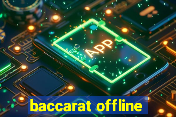 baccarat offline